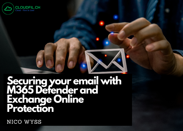 Securing your email with M365 Defender and Exchange Online Protection